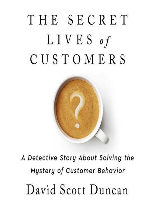 Title details for The Secret Lives of Customers by David S Duncan - Wait list